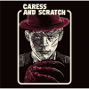 10 — Caress and Scratch