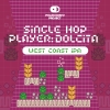 37 — Single Hop Player: Dolcita
