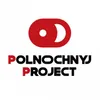POLNOCHNYJ PROJECT