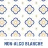 10 — Non-Alco Blanche