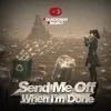 114 — Send Me Off When I'm Done