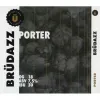 9 — Brüdazz Porter