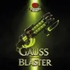 22 — Gauss Blaster