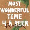 11 — Most Wonderful Time 4 A Beer (Frozen)