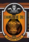 7 — Change the Oil!