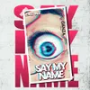 2 — SAY MY NAME