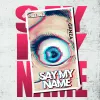 1 — SAY MY NAME