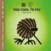 36 — TOO COOL TO FLY 