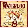 18 — Waterloo Double Dark