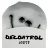 8 — Decontrol: Donut