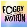 22 — Foggy Notion