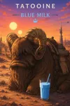 5 — Tatooine: Blue Milk