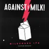 22 — Against Milk!