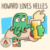 11 — Howard Loves Helles