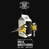 10 — MILK BROTHERS (Cocoa Ed.)