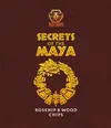 19 — Secrets of the Maya: Rosehip & Wood Chips