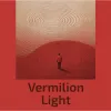 12 — Vermilion Light