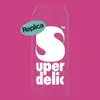 451 — Replica: Superdelic