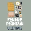 37 — Fondue Fountain (Ultimate)
