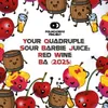 29 — Your Quadruple Sour Barbie Juice: Red Wine BA (2025)