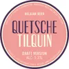 20 — Quetsche Tilquin – Draft Version