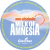 12 — Milk of Amnesia non-alcoholic