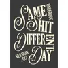 45 — Same Shit Different Day: Version 3.0