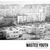 4 — Wasted Youth