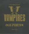 2 — Vampires Old Porter