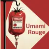23 — Umami Rouge