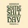 1 — Same Shit Different Day V.2