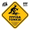 5 — FFFiga Tonka!
