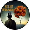 12 — His Last Dying Wish