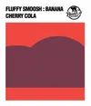 1 — Fluffy Smoosh: Banana, Cherry & Cola